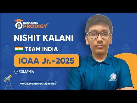 Nishit Kalani- India's Young star at IOAA-Jr 2025| Olympiad Journey | Narayana Prodigy
